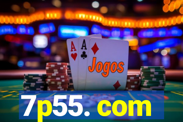 7p55. com
